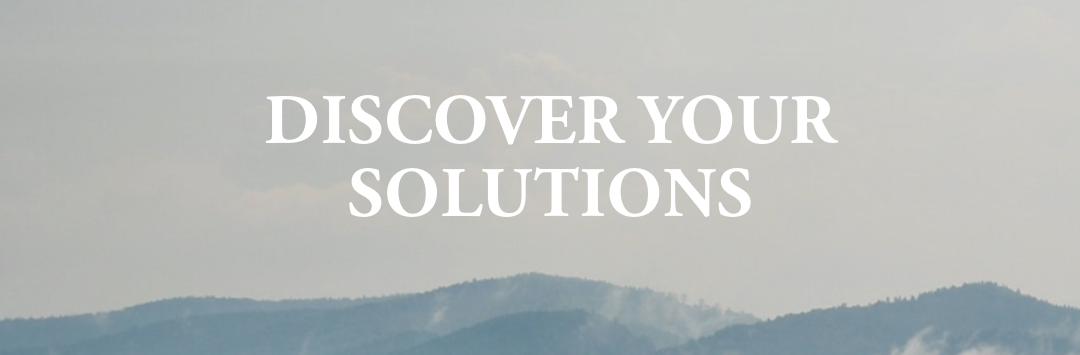 Discover your solutions